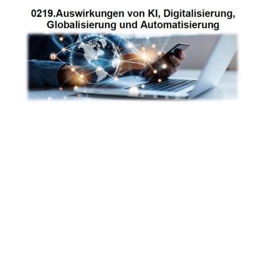Auswirkungen von KI, Digitalisierung, Globalisierung und Automatisierung