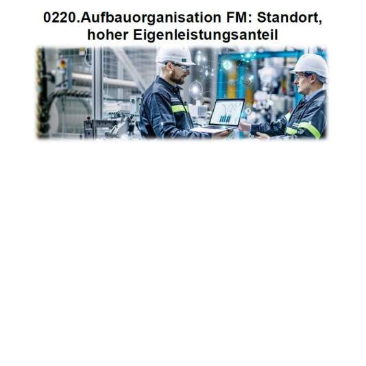 Aufbauorganisation FM: Standort, hoher Eigenleistungsanteil