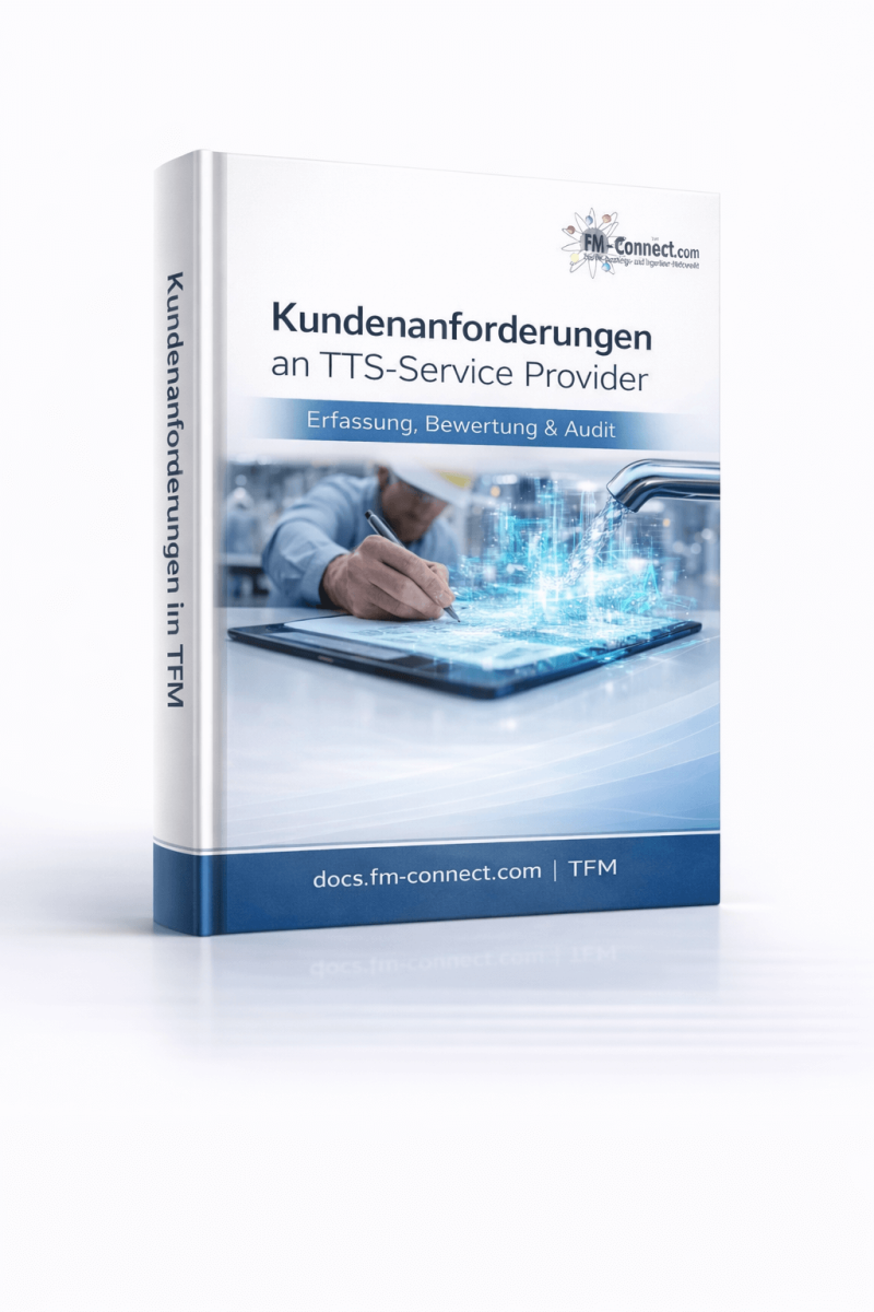 Cover der Kundenanforderungen an TTS Service Provider als Grundlage fuer Ausschreibung, Leistungsbeschreibung und Vertragsgestaltung im Facility Management